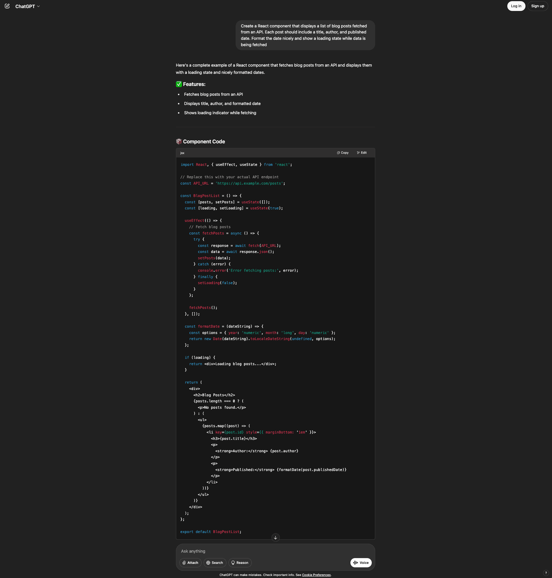 Screenshot of the ChatGPT interface showing a code generation response. The user prompt asks to create a React component that displays a list of blog posts fetched from an API, with each post including a title, author, and published date, plus a loading state while data is being fetched. ChatGPT responds with a complete React component called BlogPostList, listing features including fetching blog posts from an API, displaying title, author, and formatted date, and showing a loading indicator while fetching. The code block shows a JSX file using React hooks (useState, useEffect) to fetch posts from an API endpoint, handle loading states, format dates, and render a list of blog posts with author and publication date. The interface displays the dark theme with Attach, Search, Reason, and Voice buttons visible at the bottom input field.