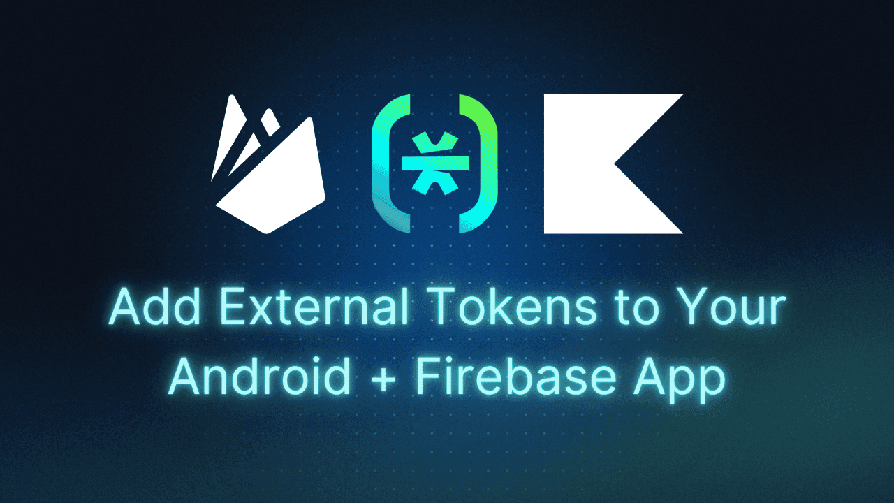Add External Tokens to Your Android + Firebase App Thumbnail