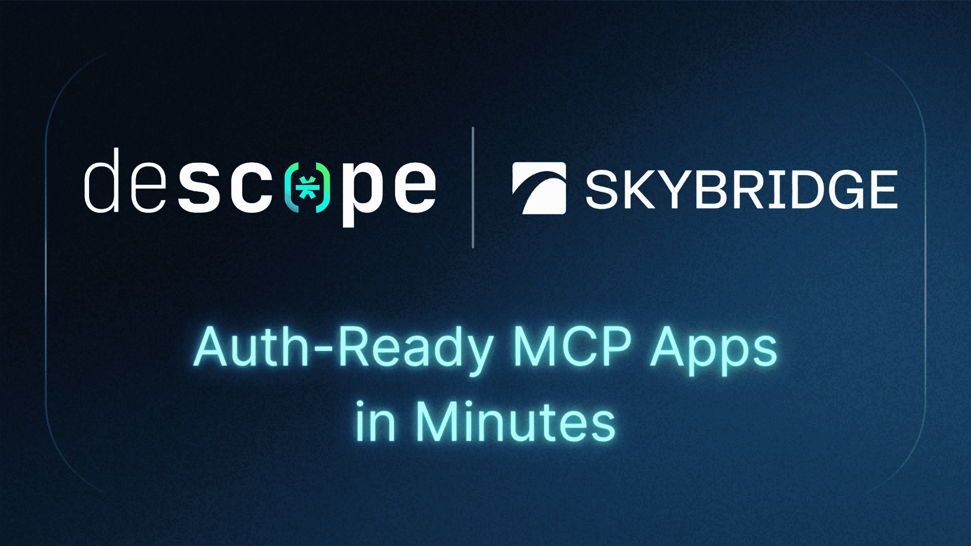 Build Auth-Ready MCP Apps with Descope and Skybridge Thumbnail